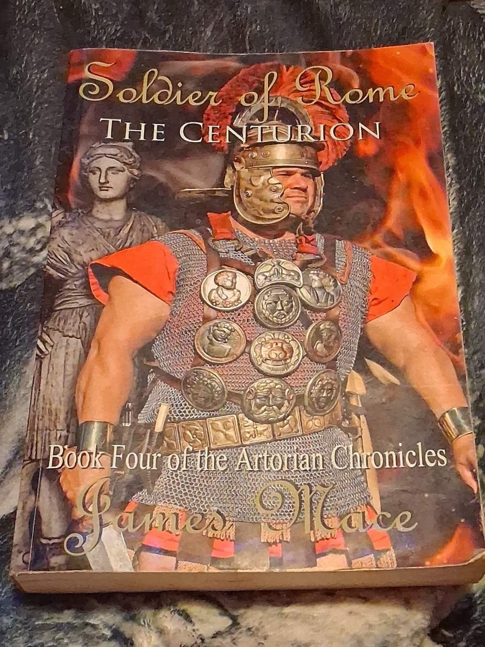 Soldier of Rome: The Centurion -By James Mace- Book Four